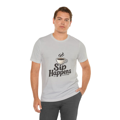Sip Happens Coffee Cup Unisex Jersey Short Sleeve Tee T-shirt