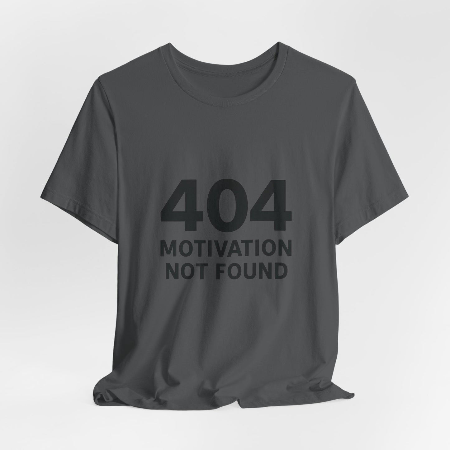 404 Motivation Not Found Introverts Humor Unisex Jersey Short Sleeve Tee T-shirt