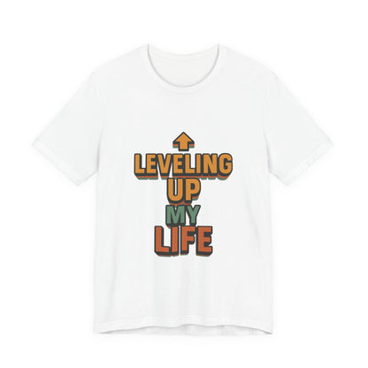 Leveling Up My Life Unisex Jersey Short Sleeve Tee T-shirt