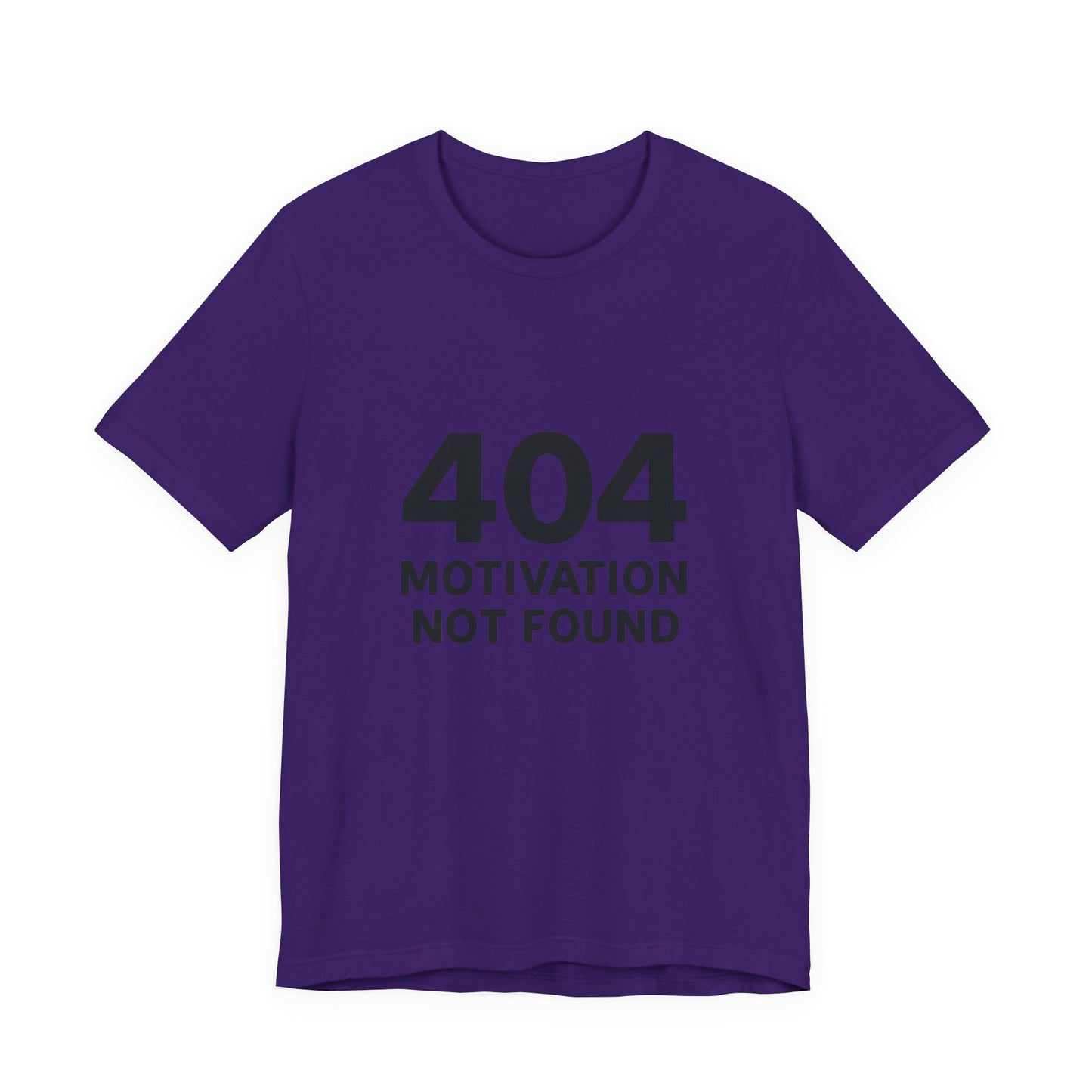 404 Motivation Not Found Introverts Humor Unisex Jersey Short Sleeve Tee T-shirt