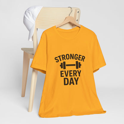 Stronger Every Day Unisex Jersey Short Sleeve Tee T-shirt