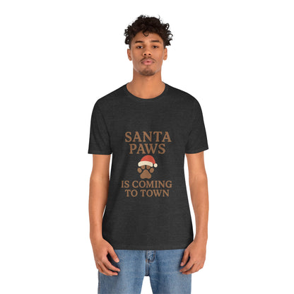 Santa Paws Is Coming To Town Christmas Unisex Jersey Short Sleeve Tee T-shirt