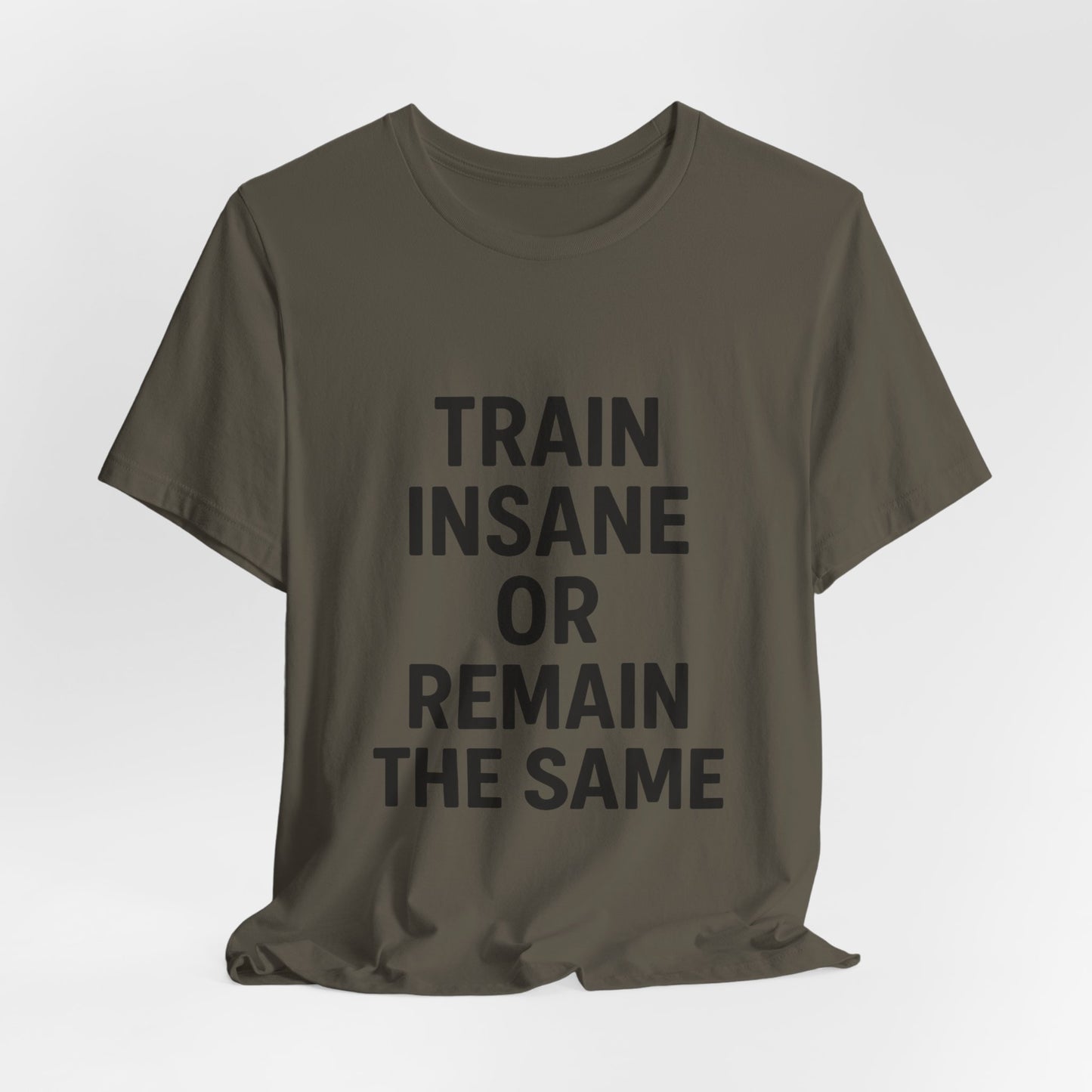 Train Insane Unisex Jersey Short Sleeve Tee T-shirt