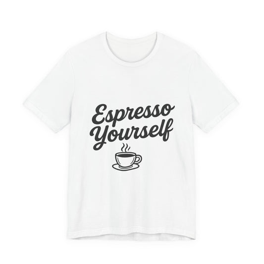 Espresso Yourself Coffee Cup Illustrated Unisex Jersey Short Sleeve Tee T-shirt