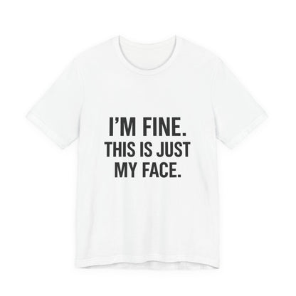 This Is Just My Face Unisex Jersey Short Sleeve Tee T-shirt