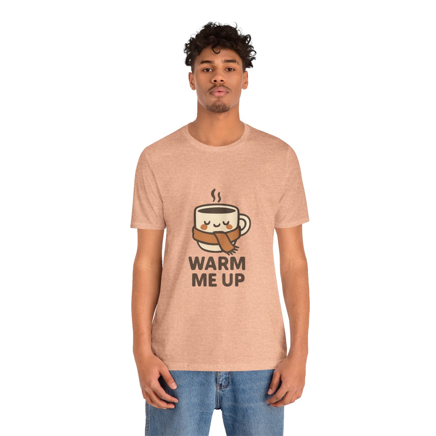 Warm Me Up Coffee Cup Unisex Jersey Short Sleeve Tee T-shirt