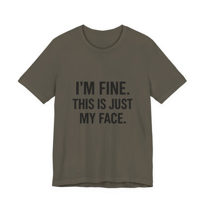 This Is Just My Face Unisex Jersey Short Sleeve Tee T-shirt