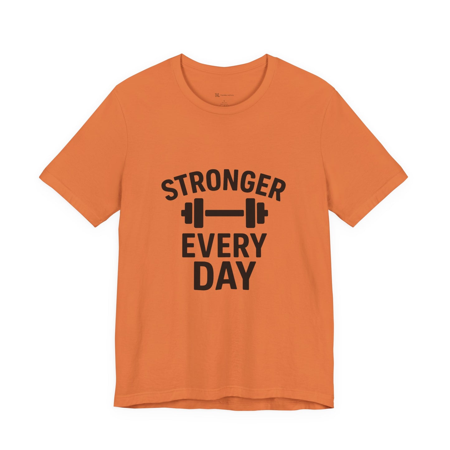 Stronger Every Day Unisex Jersey Short Sleeve Tee T-shirt