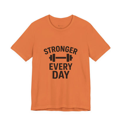 Stronger Every Day Unisex Jersey Short Sleeve Tee T-shirt