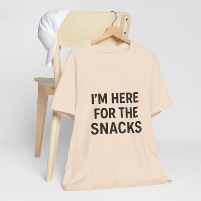 I'm Here For The Snacks Unisex Jersey Short Sleeve Tee T-shirt