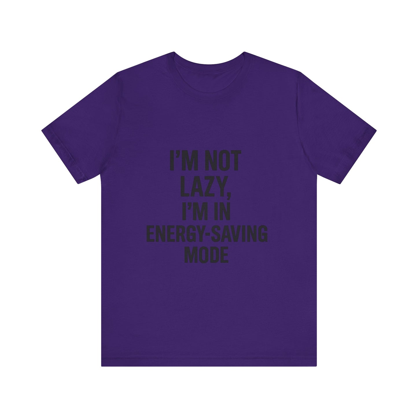 I'm Not Lazy Unisex Jersey Short Sleeve Tee T-shirt