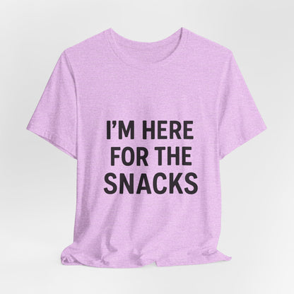I'm Here For The Snacks Unisex Jersey Short Sleeve Tee T-shirt