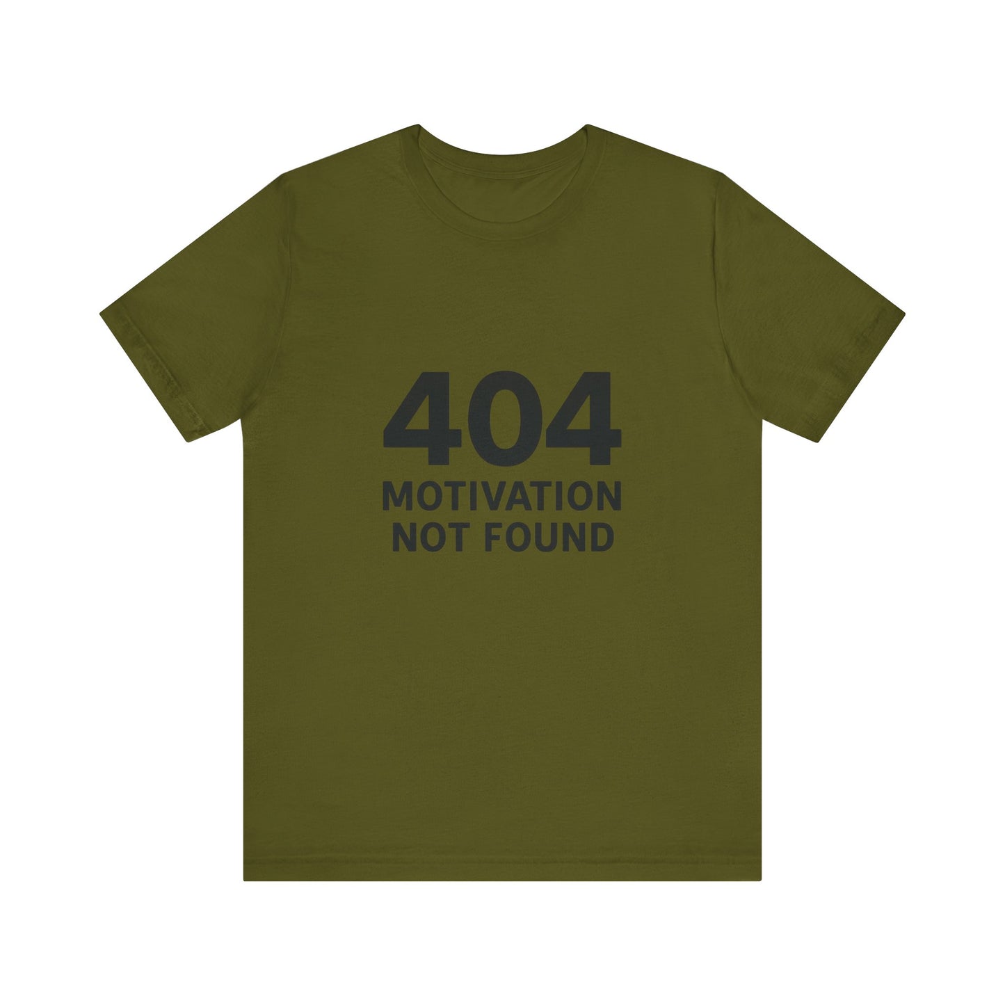404 Motivation Not Found Introverts Humor Unisex Jersey Short Sleeve Tee T-shirt