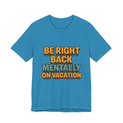 Mentally On Vacation Unisex Jersey Short Sleeve Tee T-shirt