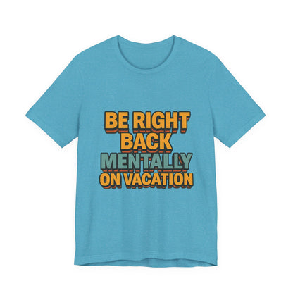 Mentally On Vacation Unisex Jersey Short Sleeve Tee T-shirt