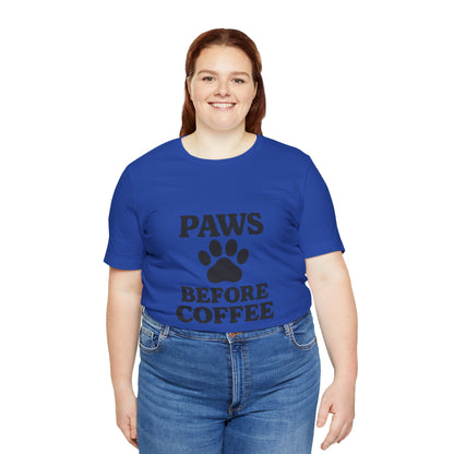Paws Before Coffee Unisex Jersey Short Sleeve Tee T-shirt