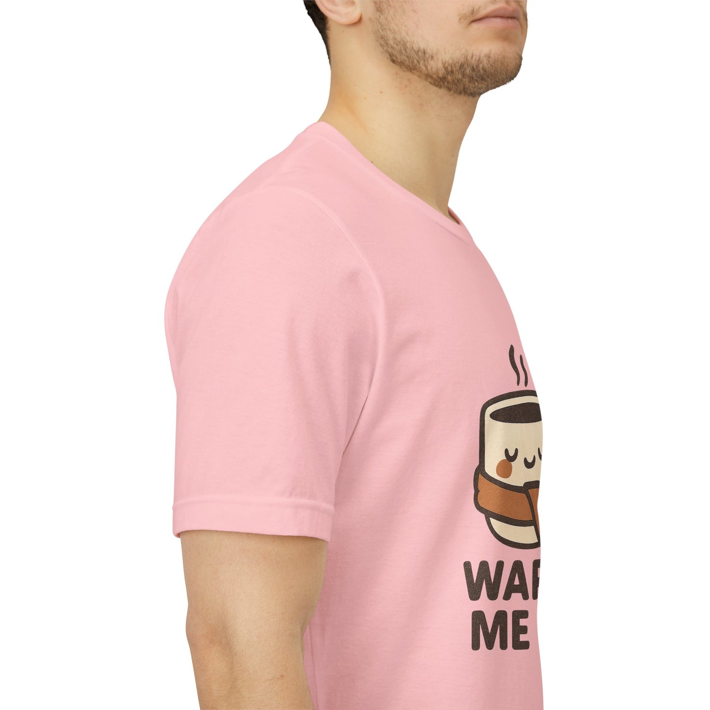 Warm Me Up Coffee Cup Unisex Jersey Short Sleeve Tee T-shirt