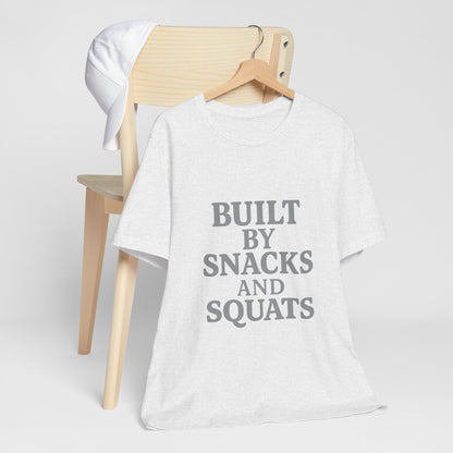 Built By Snacks And Squats Gym Humor Unisex Jersey Short Sleeve Tee T-shirt