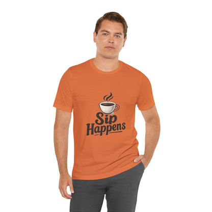 Sip Happens Coffee Cup Unisex Jersey Short Sleeve Tee T-shirt