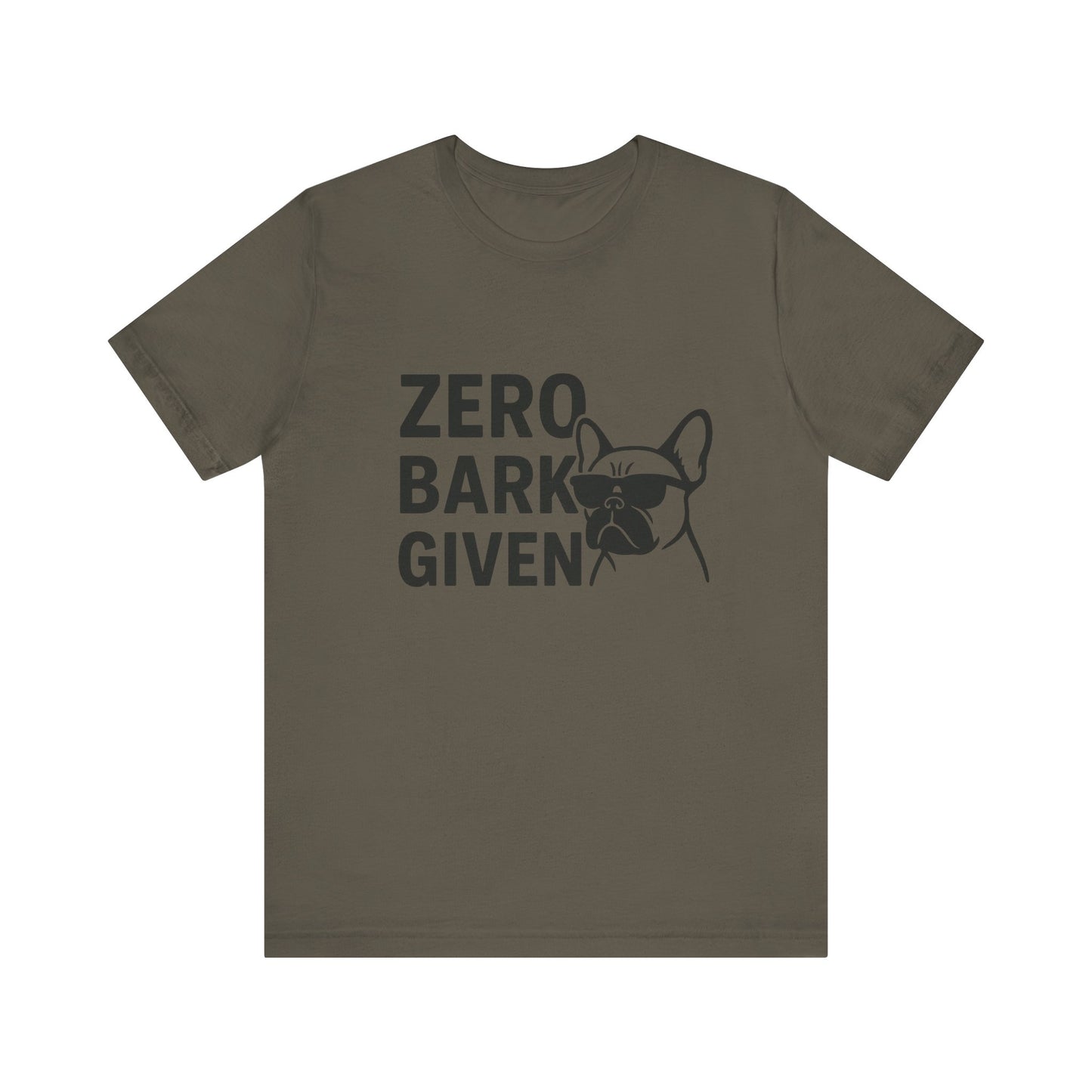 Zero Bark Given Frenchie Unisex Jersey Short Sleeve Tee T-shirt