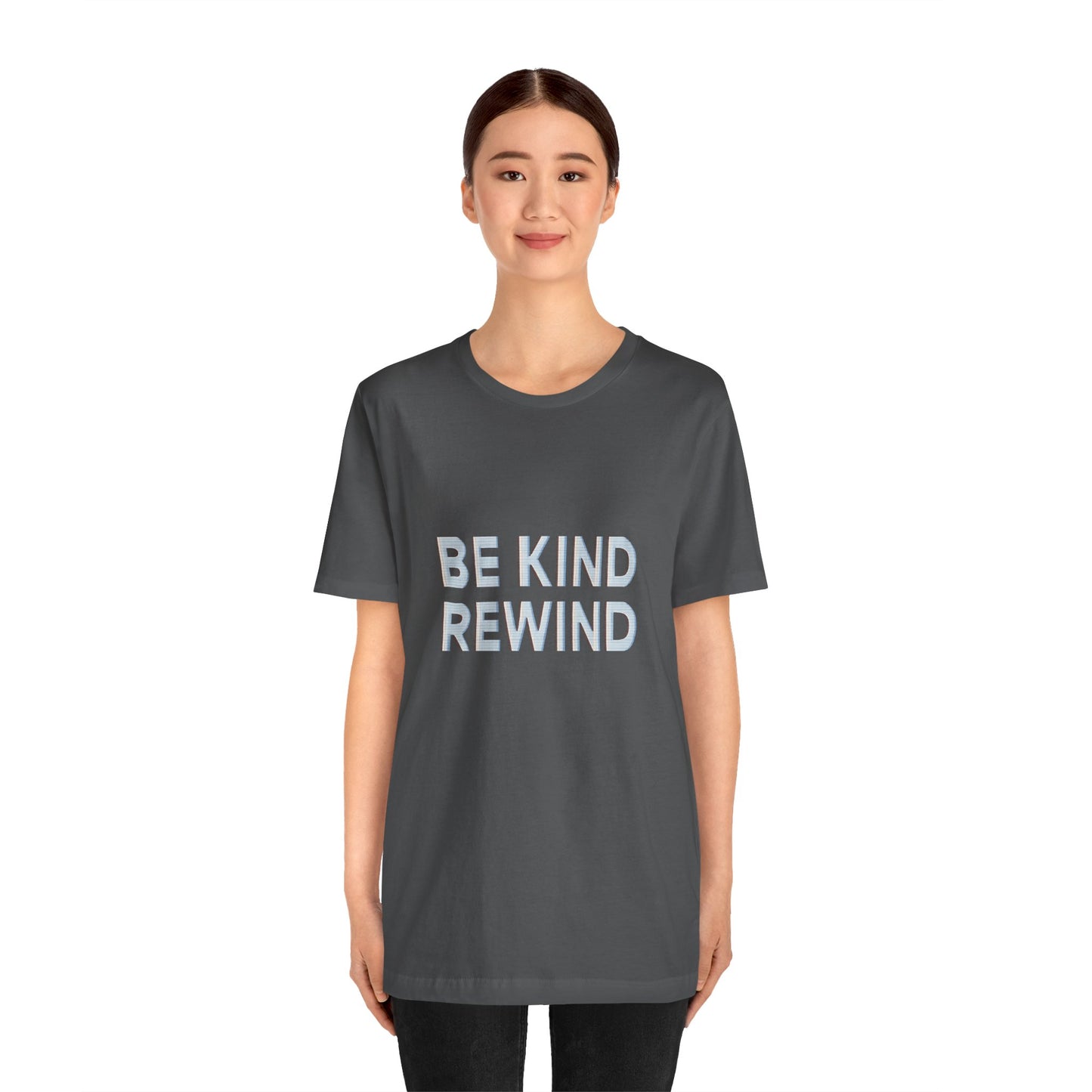 Be Kind Rewind Unisex Jersey Short Sleeve Tee T-shirt