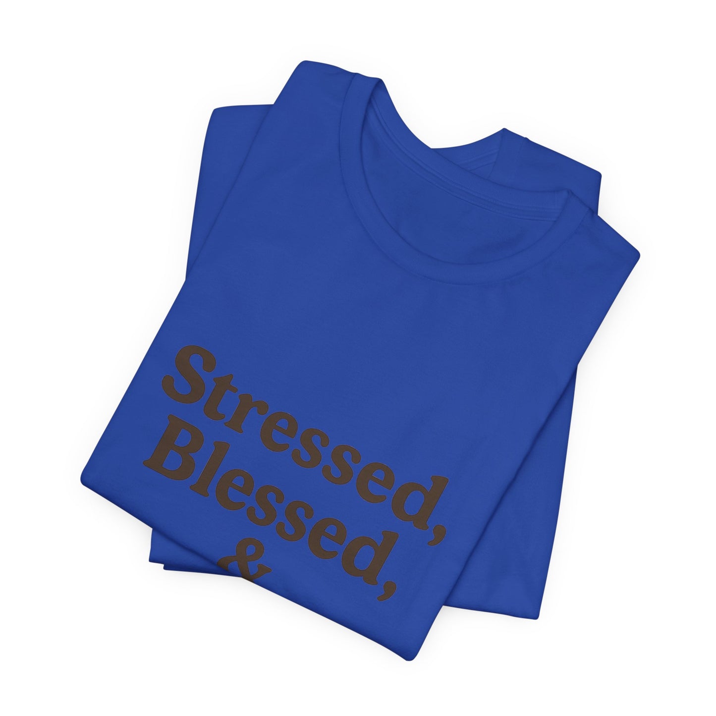 Stressed Blessed & Coffee Obsessed Unisex Jersey Short Sleeve Tee T-shirt