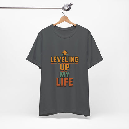 Leveling Up My Life Unisex Jersey Short Sleeve Tee T-shirt
