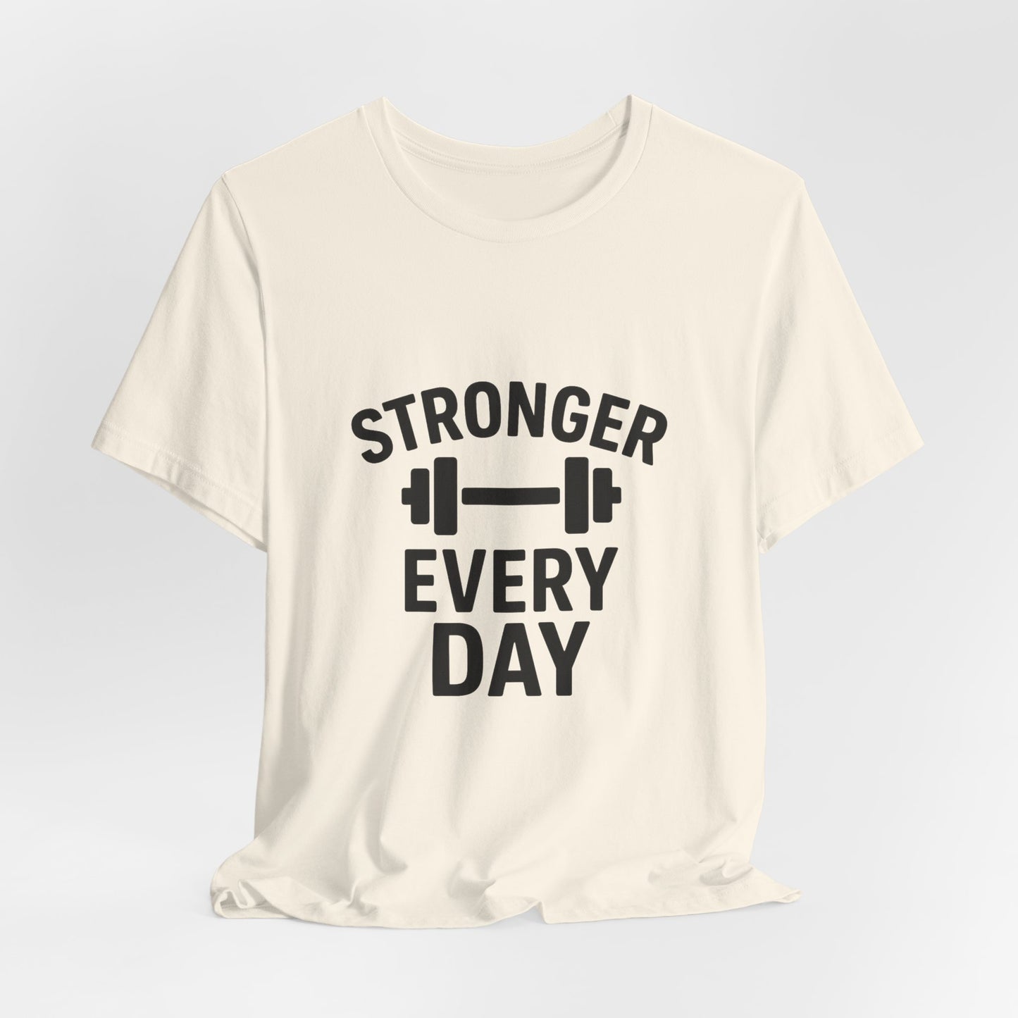 Stronger Every Day Unisex Jersey Short Sleeve Tee T-shirt