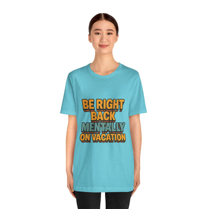 Mentally On Vacation Unisex Jersey Short Sleeve Tee T-shirt