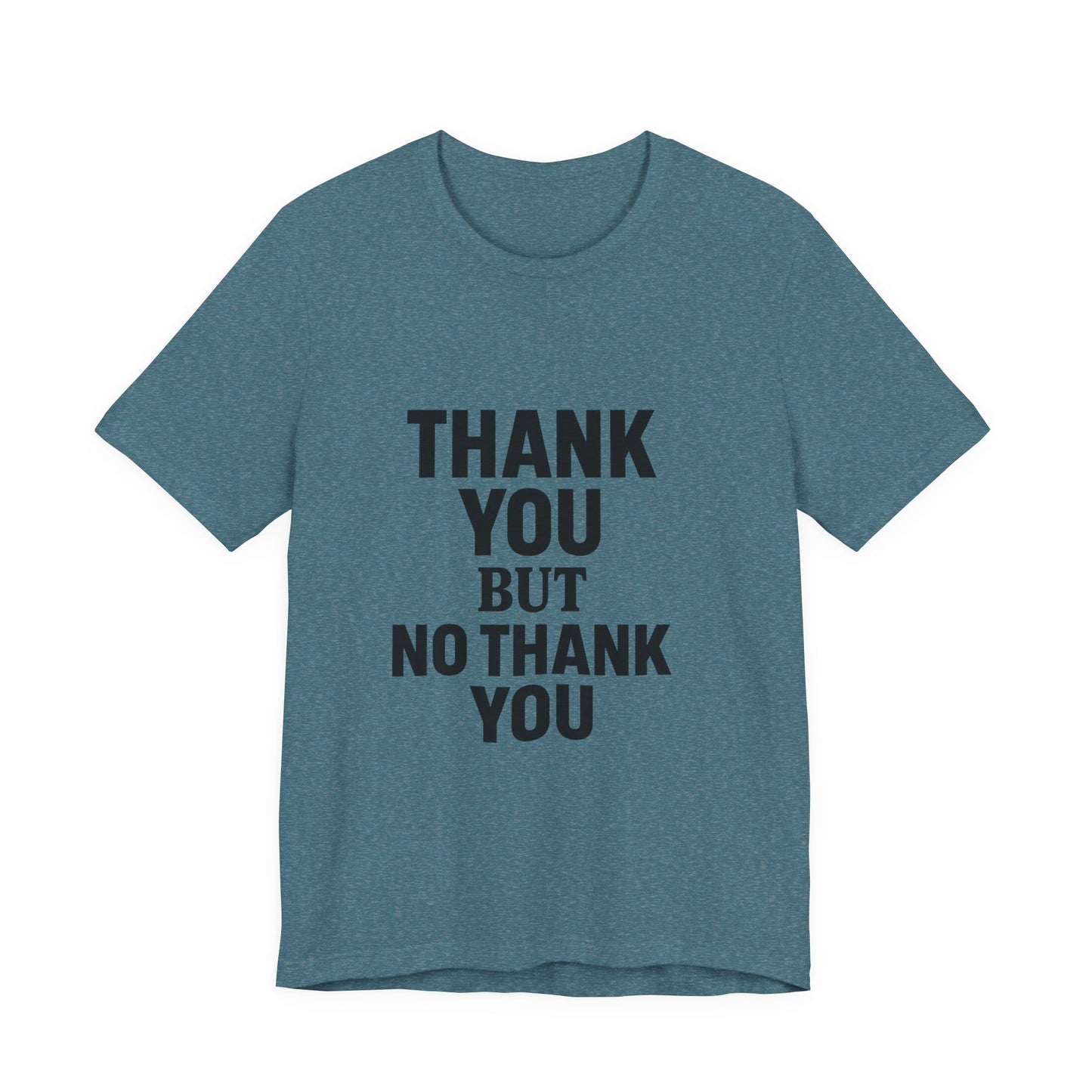 Thank You But No Thank You In Black Unisex Jersey Short Sleeve Tee T-shirt