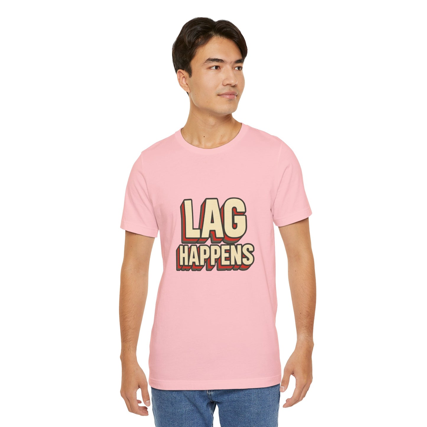 Lag Happens Gamers Humor Unisex Jersey Short Sleeve Tee T-shirt