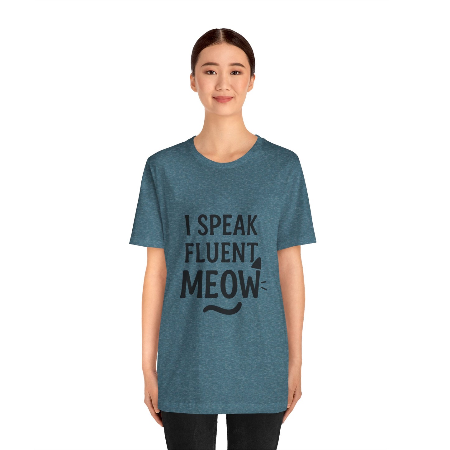 I Speak Fluent Meow Cat Lovers Unisex Jersey Short Sleeve Tee T-shirt