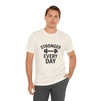 Stronger Every Day Unisex Jersey Short Sleeve Tee T-shirt