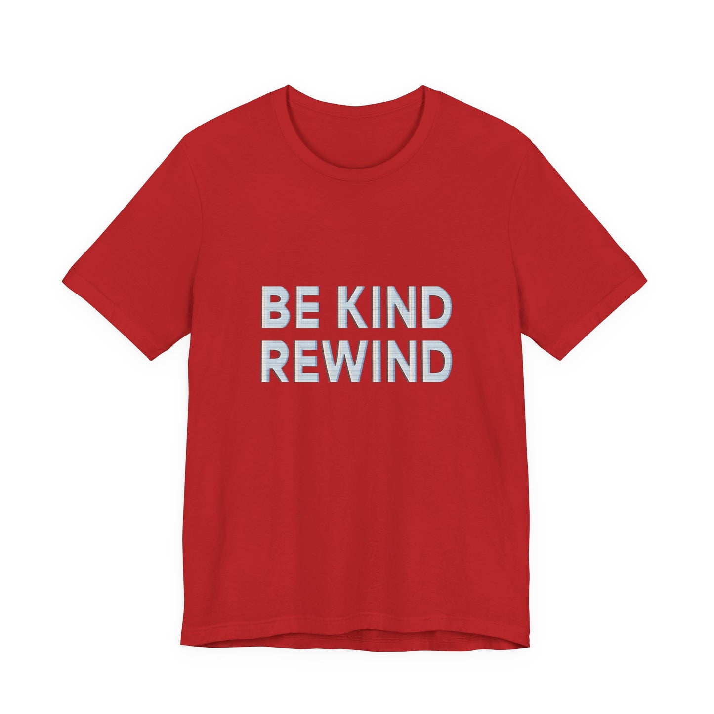 Be Kind Rewind Unisex Jersey Short Sleeve Tee T-shirt
