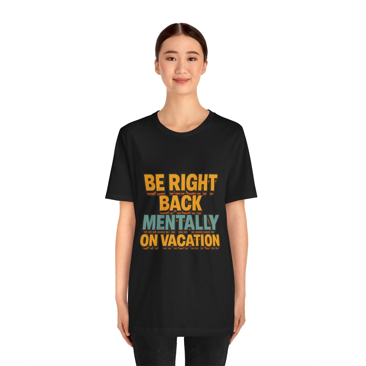 Mentally On Vacation Unisex Jersey Short Sleeve Tee T-shirt