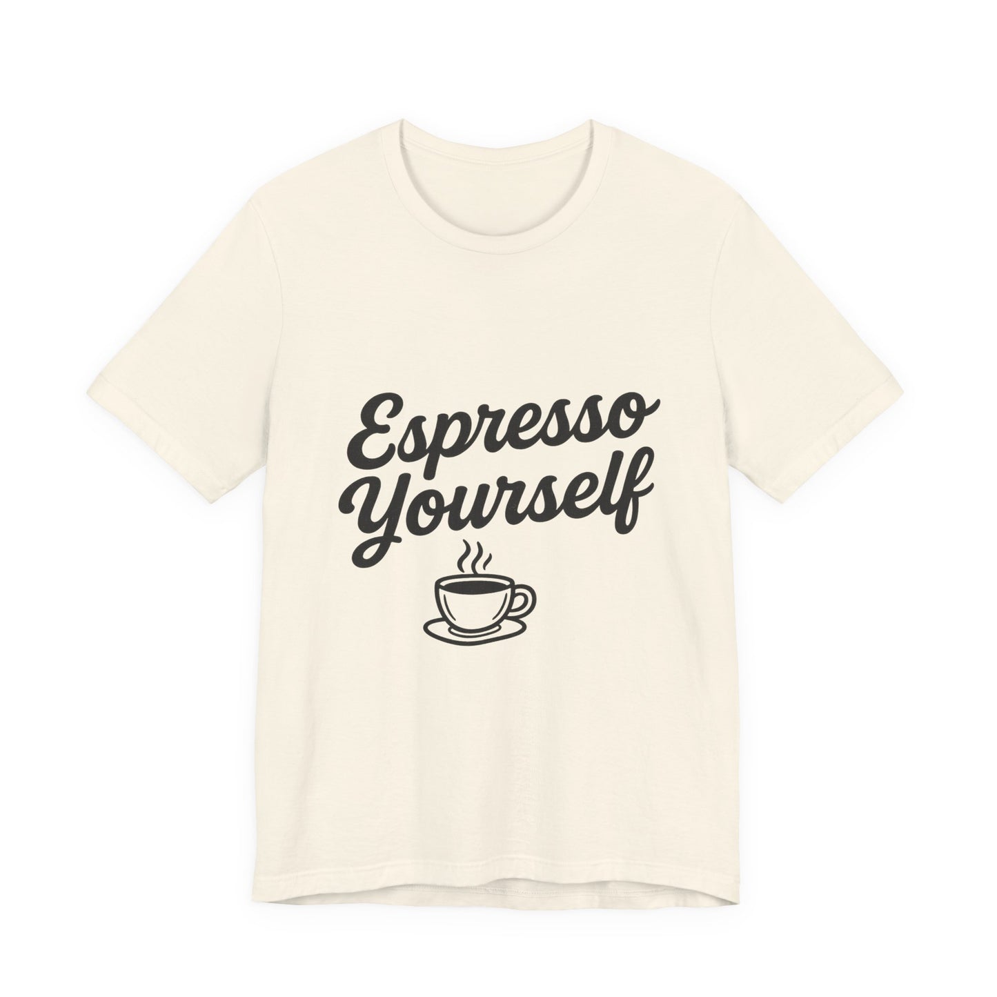 Espresso Yourself Coffee Cup Illustrated Unisex Jersey Short Sleeve Tee T-shirt