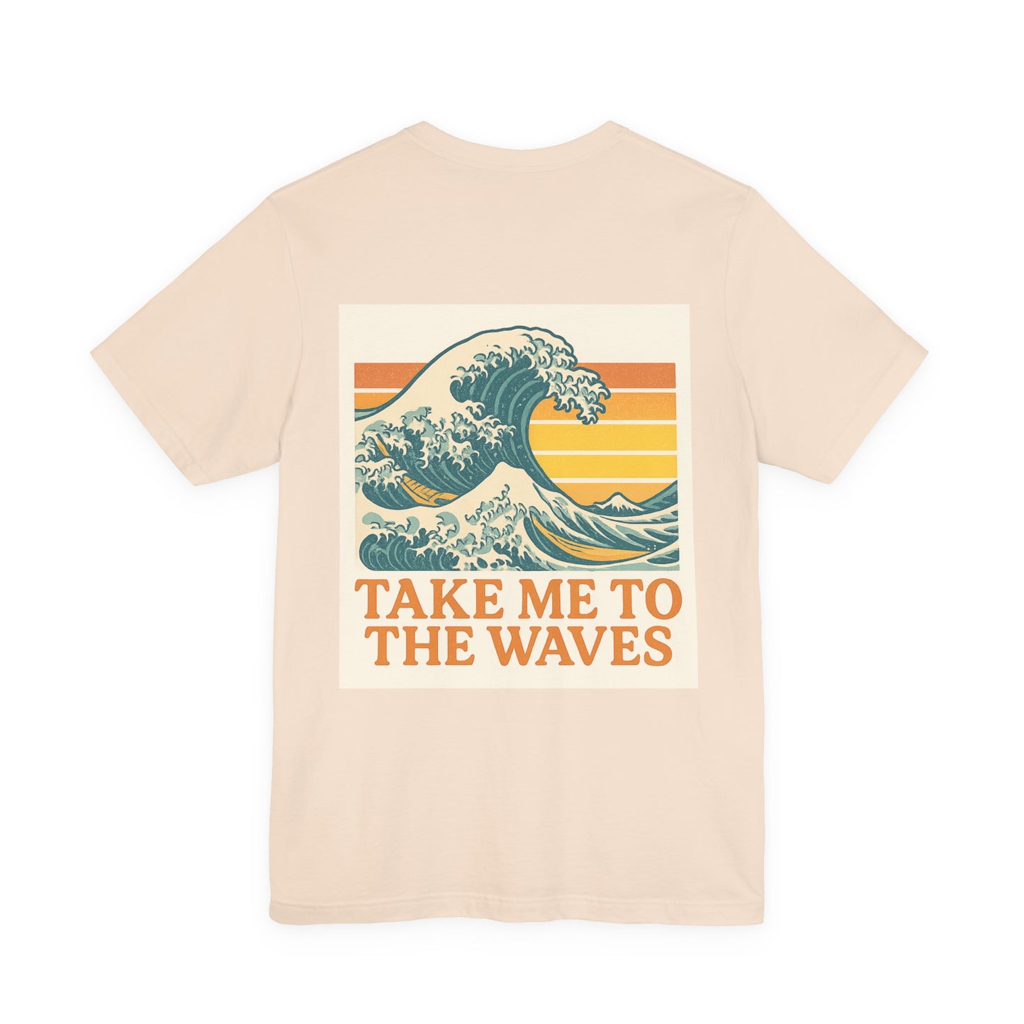 Logo Take Me To The Waves Back Side Design Unisex Jersey Short Sleeve Tee T-shirt