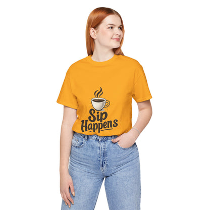 Sip Happens Coffee Cup Unisex Jersey Short Sleeve Tee T-shirt