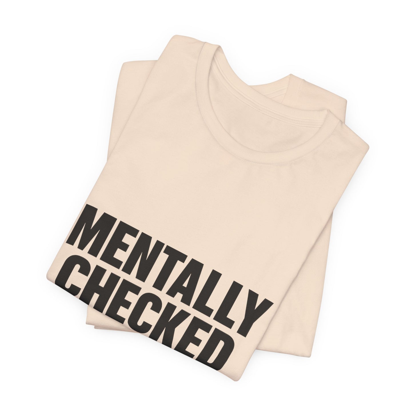 Mentally Checked Out Introvert Humor Unisex Jersey Short Sleeve Tee T-shirt
