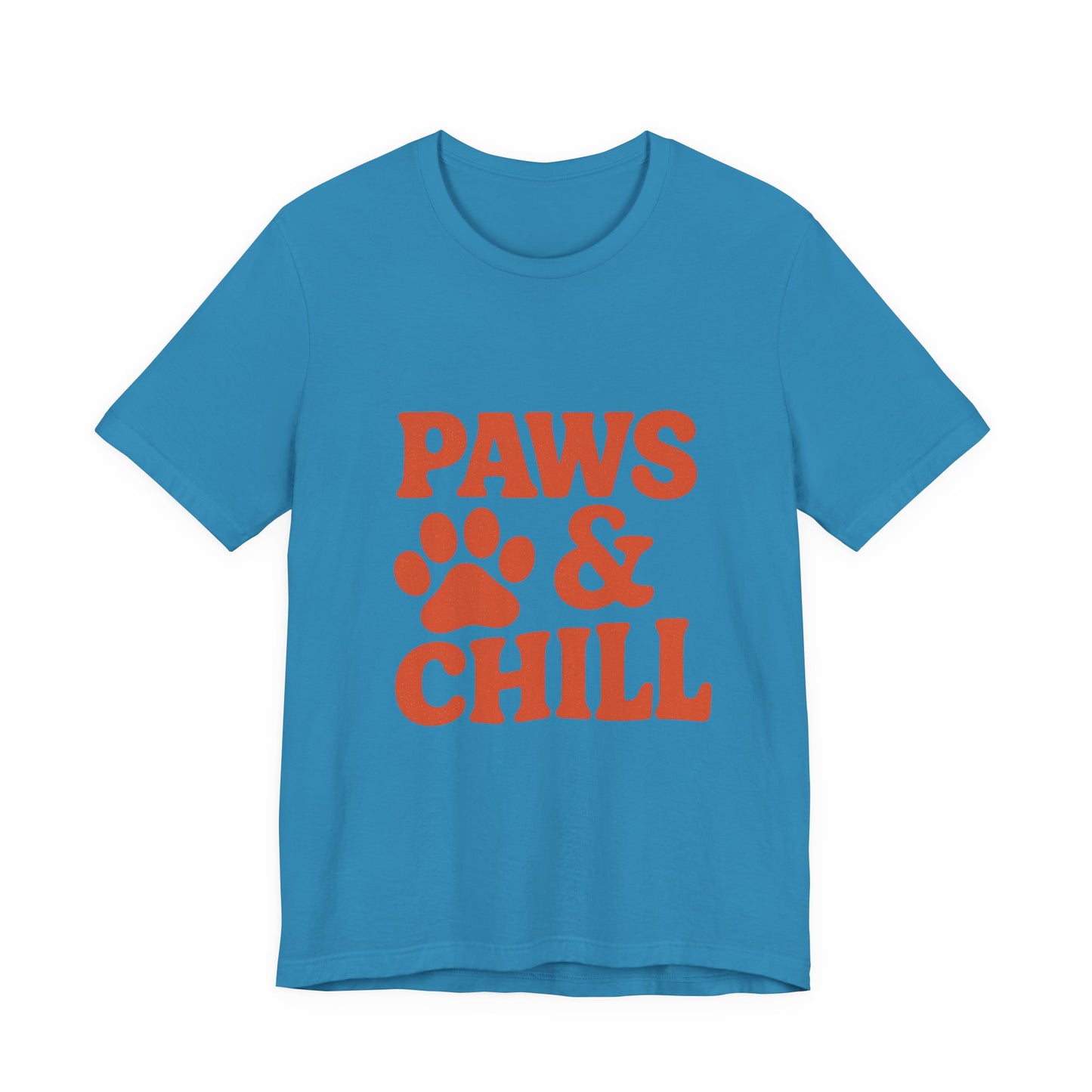 Paws and Chill Pet Lovers Unisex Jersey Short Sleeve Tee T-shirt