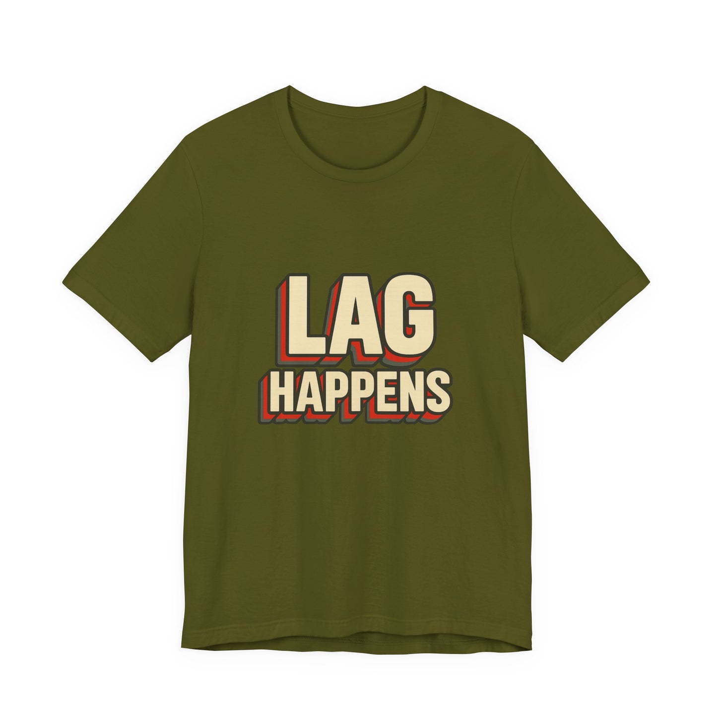 Lag Happens Gamers Humor Unisex Jersey Short Sleeve Tee T-shirt