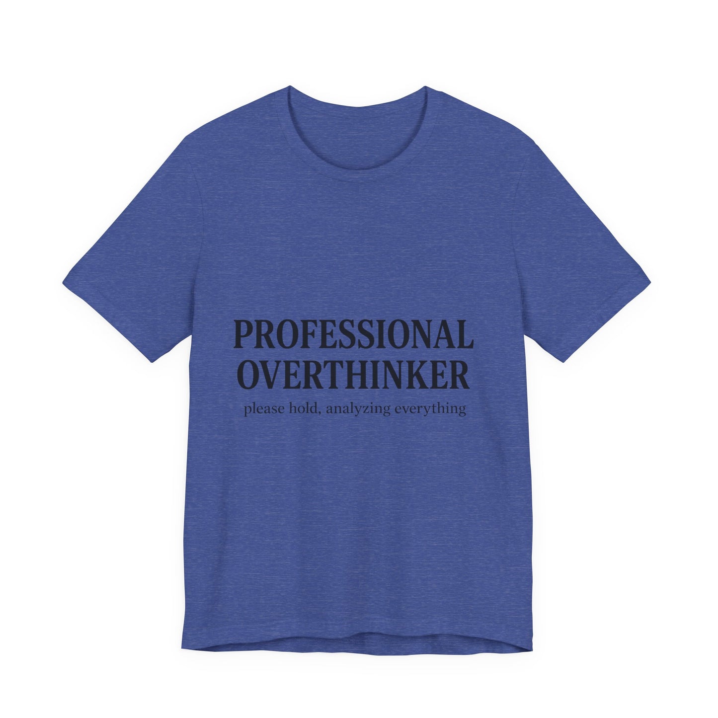 Professional Overthinker Unisex Jersey Short Sleeve Tee T-shirt
