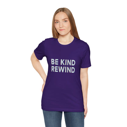 Be Kind Rewind Unisex Jersey Short Sleeve Tee T-shirt