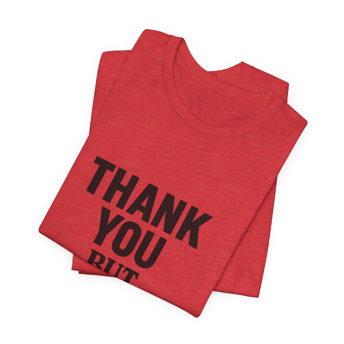 Thank You But No Thank You In Black Unisex Jersey Short Sleeve Tee T-shirt