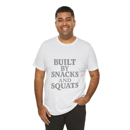 Built By Snacks And Squats Gym Humor Unisex Jersey Short Sleeve Tee T-shirt