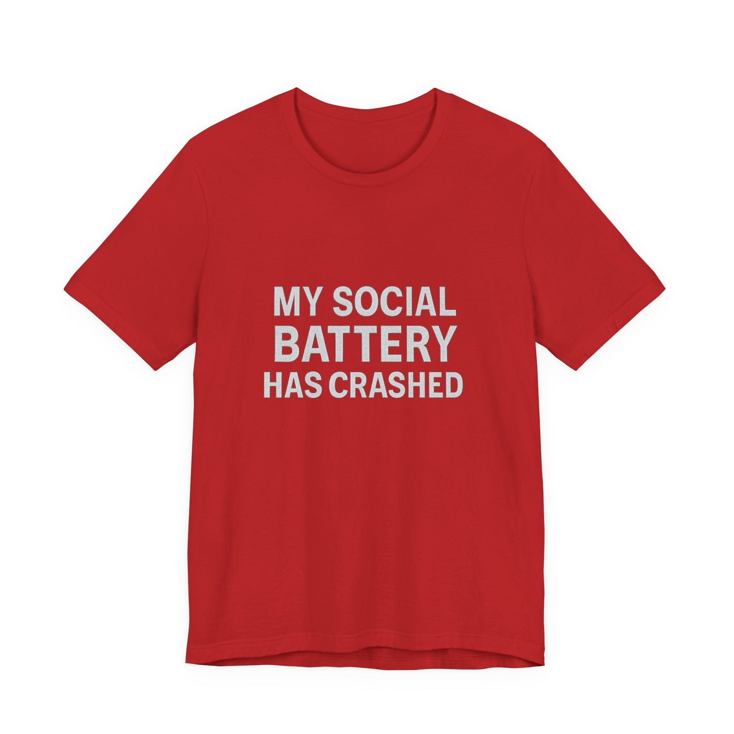 My Social Battery Has Crushed Unisex Jersey Short Sleeve Tee T-shirt