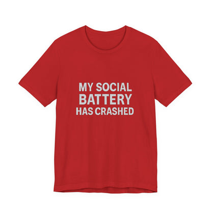My Social Battery Has Crushed Unisex Jersey Short Sleeve Tee T-shirt