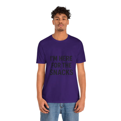 I'm Here For The Snacks Unisex Jersey Short Sleeve Tee T-shirt