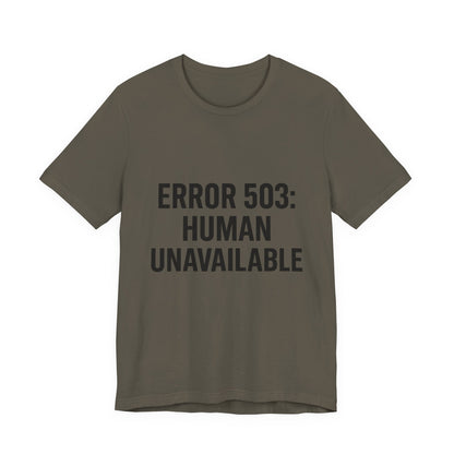 Human Unavailable Unisex Jersey Short Sleeve Tee T-shirt
