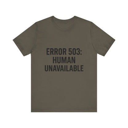 Human Unavailable Unisex Jersey Short Sleeve Tee T-shirt